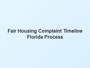 Fair Housing Complaint Timeline Florida Process