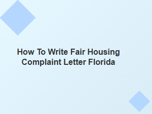 How to Write Fair Housing Complaint Letter Florida