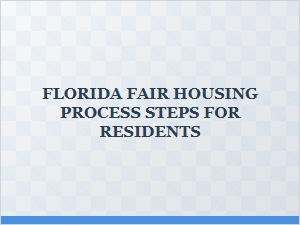 Florida Fair Housing Process Steps for Residents