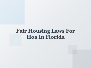 Fair Housing Laws for Hoa in Florida Complaint Requirements