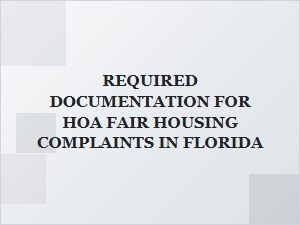 Required Documentation for Hoa Fair Housing Complaints in Florida