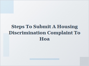 Steps to Submit a Housing Discrimination Complaint to Hoa
