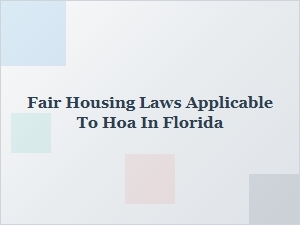 Fair Housing Laws Applicable to Hoa in Florida
