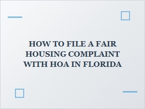 How to File a Fair Housing Complaint with Hoa in Florida